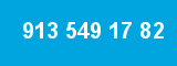 913 549 17 82